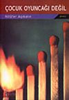 &Ccedil;ocuk Oyuncağı Değil
