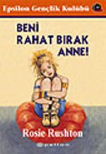 Beni Rahat Bırak Anne!