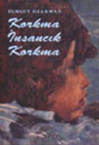 Korkma İnsancık Korkma