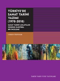 Türkiye’de Sanat Tarihi Yazımı (1970-2010) 