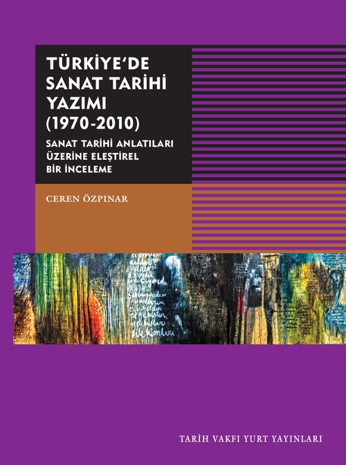 Türkiye'de Sanat Tarihi Yazımı (1970-2010) 