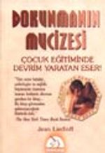 Dokunmanın Mucizesi / Çocuk Eğitiminde Devrim Yaratan Eser!
