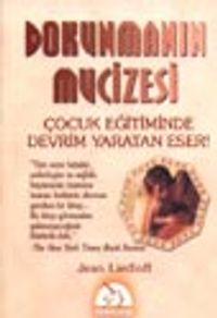 Dokunmanın Mucizesi / Çocuk Eğitiminde Devrim Yaratan Eser!