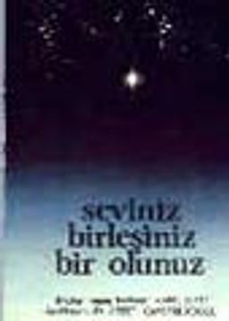 Seviniz Birleşiniz Bir Olunuz 1.Cilt