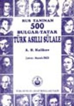 Rus Tanınan 500 Bulgar-Tatar Türk Asıllı Sülale