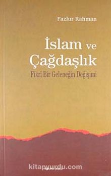 İslam ve Çağdaşlık - Prof. Fazlur Rahman