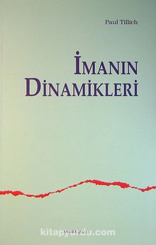 İmanın Dinamikleri - Paul Tillich
