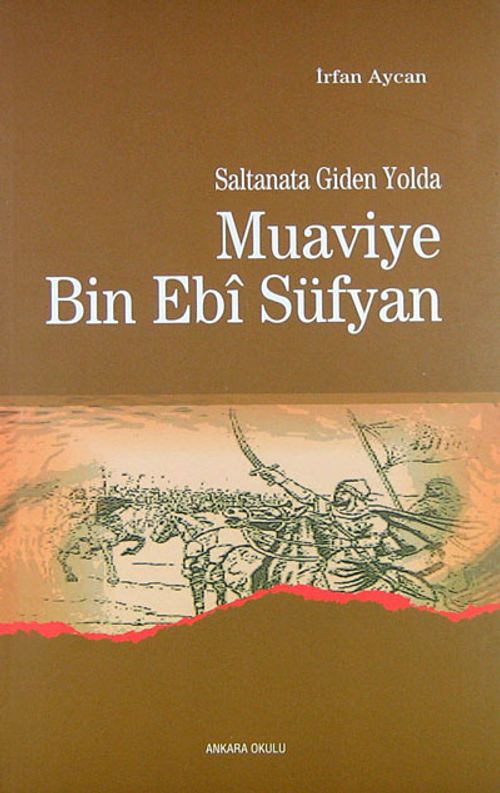 Saltanata Giden Yolda Muaviye Bin Ebi Süfyan