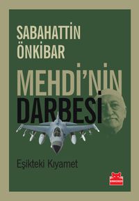 Mehdi'nin Darbesi & Eşikteki Kıyamet
