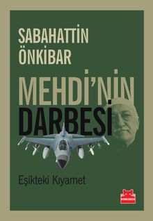 Mehdi'nin Darbesi & Eşikteki Kıyamet