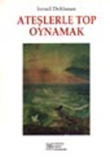 Ateşlerle Top Oynamak