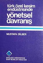 Türk Özel Kesim Endüstrisinde Yönetsel Davranış