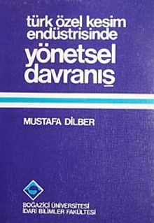 Türk Özel Kesim Endüstrisinde Yönetsel Davranış