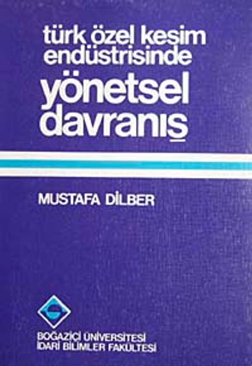 Türk Özel Kesim Endüstrisinde Yönetsel Davranış