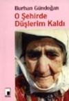 O Şehirde D&uuml;şlerim Kaldı