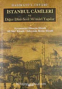 Hadikatü'l-Cevami / İstanbul Camileri ve Diğer Dini-Sivil Mimari Yapılar