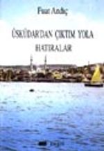 Üsküdar'dan Çıktım Yola Hatıralar