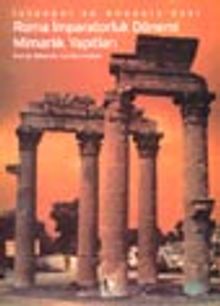 İstanbul ve Anadolu'daki Roma İmparatorluk Dönemi Mimarlık Yapıtları