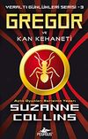 Gregor ve Kan Kehaneti / Yeraltı G&uuml;nl&uuml;kleri Serisi -3