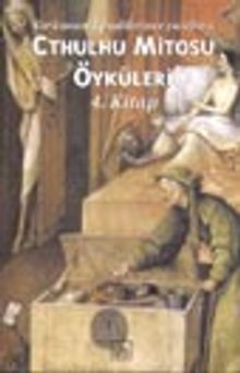 Cthulhu Mitosu Öyküleri 4. Kitap / Korkunun Efendilerince Yazılmış