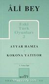 Eski Türk Oyunları 2 / Ayyar Hamza / Kokona Yatıyor