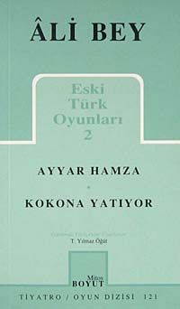 Eski Türk Oyunları 2 / Ayyar Hamza / Kokona Yatıyor