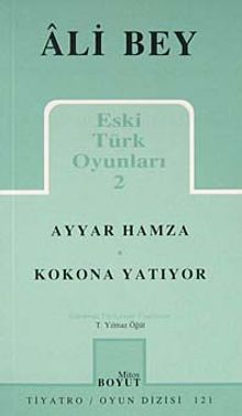 Eski Türk Oyunları 2 / Ayyar Hamza / Kokona Yatıyor