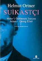 Suikastçı & Hitler'i Tek Başına Öldürmek İsteyen Adam - Georg Elser