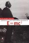 D&uuml;nyanın En &Uuml;nl&uuml; Denkleminin Biyografisi E=mc2