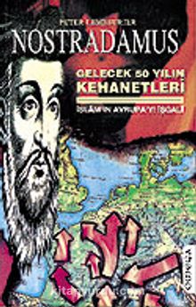 Nostradamus/Gelecek 50 Yılın Kehanetleri - Peter Lemesurier