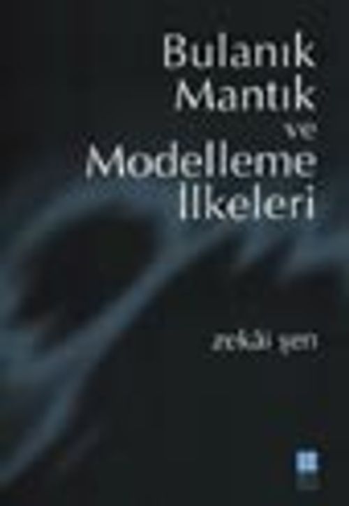 Bulanık Mantık ve Modelleme İlkeleri