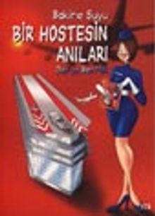 Bakire Suyu Bir Hostesin Anıları