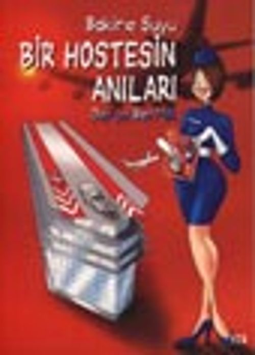 Bakire Suyu Bir Hostesin Anıları
