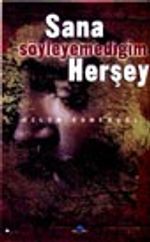 Sana Söyleyemediğim Herşey