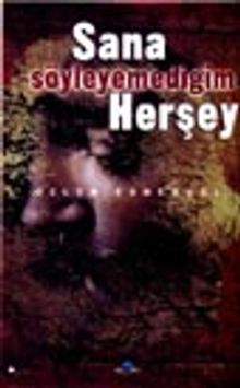 Sana Söyleyemediğim Herşey