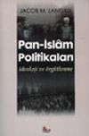 Pan-İslam Politikaları İdeoloji ve &Ouml;rg&uuml;tlenme