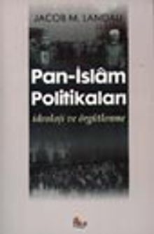 Pan-İslam Politikaları İdeoloji ve Örgütlenme