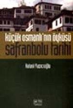 Küçük Osmanlı'nın Öyküsü Safranbolu Tarihi