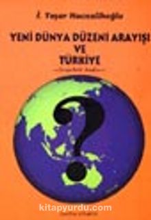 Yeni Dünya Düzeni Arayışı ve Türkiye
