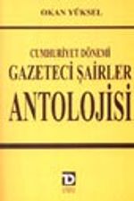 Cumhuriyet Dönemi Gazeteci Şairler Antolojisi