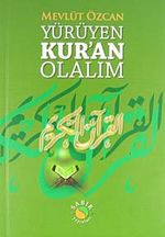 Yürüyen Kur'an Olalım