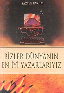 Bizler Dünyanın En İyi Yazarlarıyız