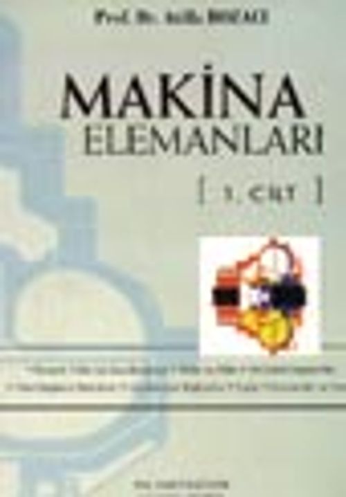 Makine Elemanları (1.cilt) / Prof.Dr. Atilla Bozacı