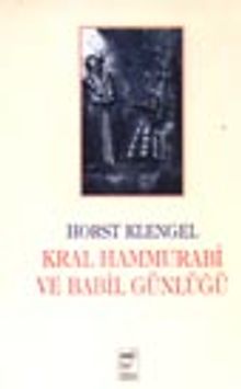 Kral Hammurabi ve Babil Günlüğü