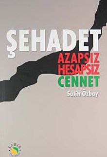 Şehadet & Azapsız Hesapsız Cennet