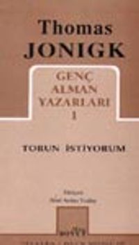 Torun İstiyorum/ Genç Alman Yazarları 1