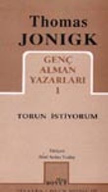 Torun İstiyorum/ Genç Alman Yazarları 1