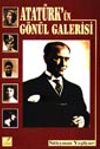 Atat&uuml;rk'&uuml;n G&ouml;n&uuml;l Galerisi