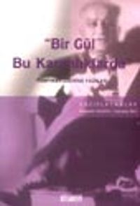 "Bir Gül Bu Karanlıklarda" -Tanpınar Üzerine Yazılar-