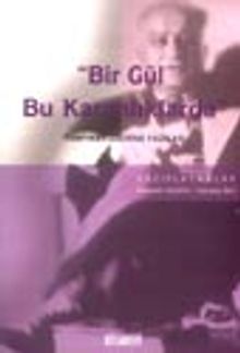 "Bir Gül Bu Karanlıklarda" -Tanpınar Üzerine Yazılar-